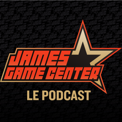 James Game Center - Le Podcast